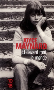 Et devant moi, le monde - Maynard Joyce ; Haas Pascale