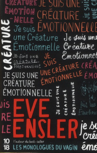 Je suis une créature émotionnelle - Ensler Eve ; Périmony Alexia