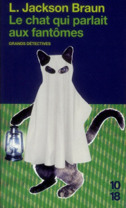 Le chat qui parlait aux fantômes - Jackson Braun Lilian ; Navarro Marie-Louise