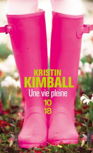 Une vie pleine. Mon histoire d'amour avec un homme et une ferme - Kimball Kristin ; Touati Joëlle