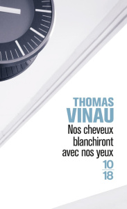Nos cheveux blanchiront avec nos yeux - Vinau Thomas