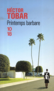 Printemps barbare - Tobar Hector ; Furlan Pierre