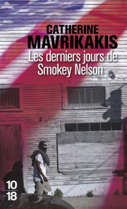 Les derniers jours de Smokey Nelson - Mavrikakis Catherine