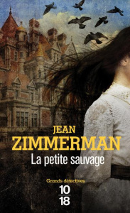 La petite sauvage - Zimmerman Jean ; Kern Elisabeth