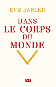 Dans le corps du monde - Ensler Eve ; Hanna Carole