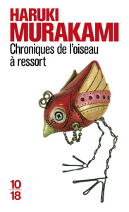 Chroniques de l'oiseau à ressort - Murakami Haruki ; Atlan Corinne ; Chesneau Karine