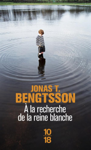 A la recherche de la reine blanche - Bengtsson Jonas T. ; Fouillet Alex