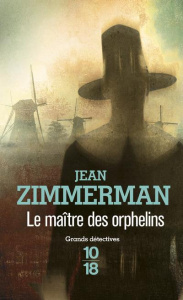 Le maitre des orphelins - Zimmerman Jean ; Berrée Maxime