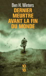 Dernier meurtre avant la fin du monde Tome 1 - Winters Ben-H ; Le Plouhinec Valérie