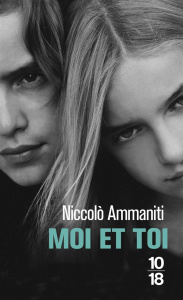Moi et toi - Ammaniti Niccolo ; Bouzaher Myriem