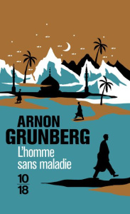 L'homme sans maladie - Grunberg Arnon ; Vanwersch-Cot Olivier