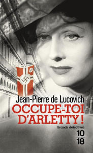Occupe-toi d'Arletty ! - Lucovich Jean-Pierre de