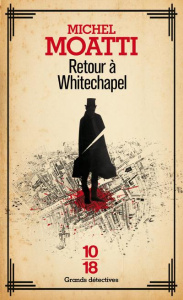 Retour à Whitechapel - Moatti Michel