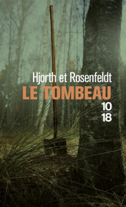 Le tombeau - Hjorth Michael ; Rosenfeldt Hans ; Clauss Lucile
