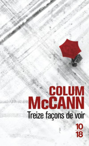 Treize façons de voir - McCann Colum ; Piningre Jean-Luc