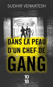 Dans la peau d'un chef de gang - Venkatesh Sudhir Alladi ; Gamboa Diana