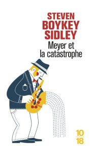 Meyer et la catastrophe - Boykey Sidley Steven ; Bourgeois Valérie