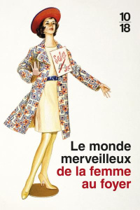 Le monde merveilleux de la femme au foyer - Hazeley Jason ; Morris Joël ; Weiss Séverine