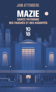 Mazie. Sainte patronne des fauchés et des assoiffés - Attenberg Jami ; Reignier-Guerre Karine