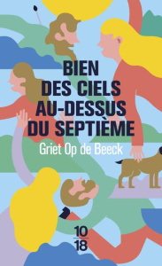 Bien des ciels au-dessus du septième - Op de Beeck Griet ; Rosselin Isabelle