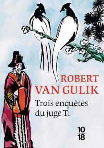 Trois enquêtes du juge Ti. Meurtre sur un bateau-de-fleurs ; Assassins et poètes - Le fantôme du tem - Gulik Robert van ; Guerbet Roger ; Krief Anne