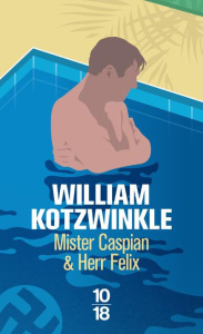 Mister Caspian & Herr Felix - Kotzwinkle William ; Weiss Séverine