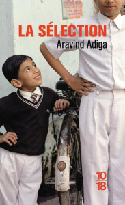 La sélection - Adiga Aravind ; Le Goyat Annick