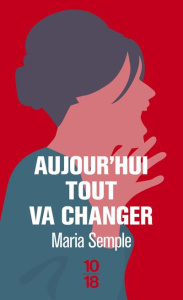 Aujourd'hui tout va changer - Semple Maria ; Chichereau Carine