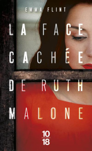 La face cachée de Ruth Malone - Flint Emma ; Amalric Hélène