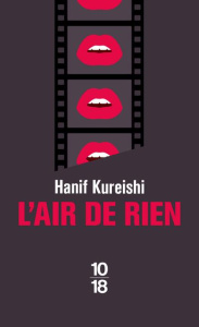 L'air de rien - Kureishi Hanif ; Cabaret Florence