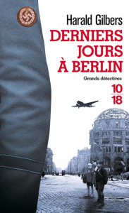 Derniers jours à Berlin - Gilbers Harald