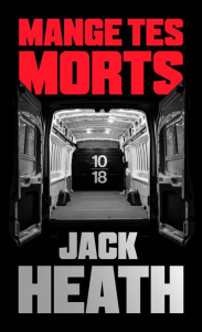 Mange tes morts - Heath Jack ; Bonnot Charles