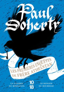 Les premières enquêtes de frère Athelstan. La galerie du Rossignol ; Le donjon du bourreau - Doherty Paul ; Bruneau Anne ; Poussier Christiane