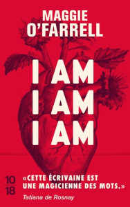 I am, I am, I am. Dix-sept rencontres avec la mort - O'Farrell Maggie ; Tardy Sarah