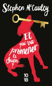 Et qui va promener le chien ? Edition collector - McCauley Stephen ; Aubert Marie-Caroline