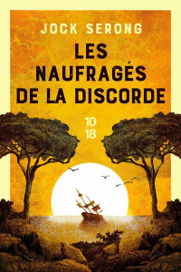 Les naufragés de la discorde - Serong Jock ; Chapman Isabelle