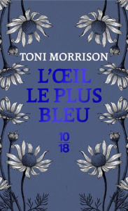 L'oeil le plus bleu. Edition collector - Morrison Toni ; Guiloineau Jean