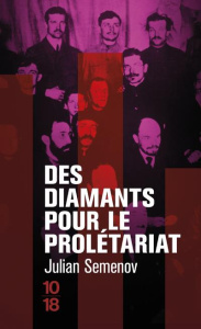 Des diamants pour le prolétariat - Semenov Julian ; Limonov Edouard ; Slodzian Moniqu