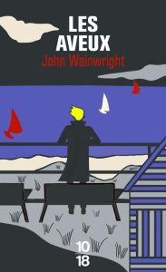 Les aveux - Wainwright John ; Romance Laurence