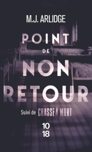 Point de non-retour suivi de Chasse à mort - Arlidge M. J. ; Quelet Séverine