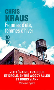 FEMMES D'ETE, FEMMES D'HIVER/Baiser ou faire des films - Kraus Chris ; Labourie Rose