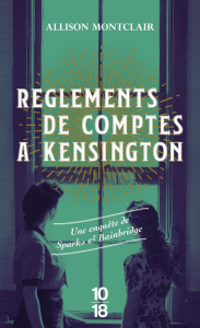 Règlements de comptes à Kensington. Une enquête de Sparks & Bainbridge T.03 - Montclair Allison
