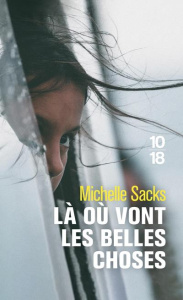 Là où vont les belles choses - Sacks Michelle ; Guillou Romain