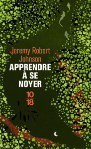 Apprendre à se noyer - Johnson Jeremy Robert
