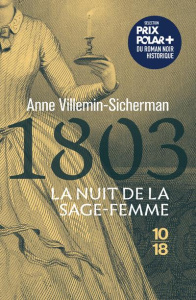 1803, la nuit de la sage-femme. Une enquête de Victoire Montfort - Villemin-Sicherman Anne