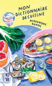 Mon dictionnaire de cuisine. Edition collector - Dumas Alexandre