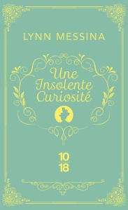 Une enquête de Beatrice Hyde-Clare Tome 1 : Une insolente curiosité - Messina Lynn ; Aronson Emmanuelle