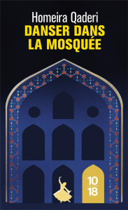 Danser dans la mosquée. Lettre d'une mère afghane à son fils - Qaderi Homeira ; Dutheil de La Rochère Cécile