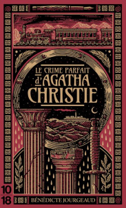 Le crime parfait d'Agatha Christie - Jourgeaud Bénédicte