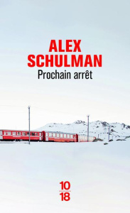 Prochain arrêt - Schulman Alex